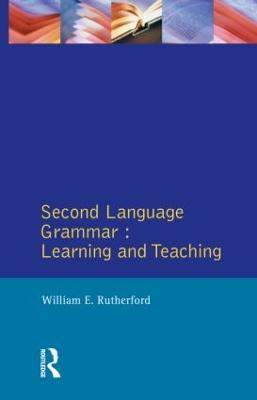 Second Language Grammar:: Learning and Teaching - William E. Rutherford - cover