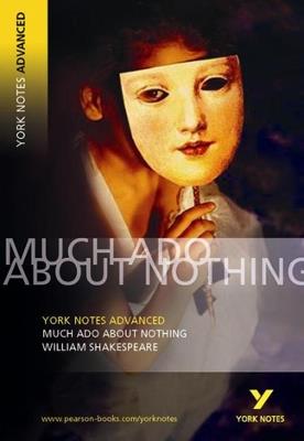 Much Ado About Nothing: York Notes Advanced everything you need to catch up, study and prepare for and 2023 and 2024 exams and assessments - William Shakespeare - cover