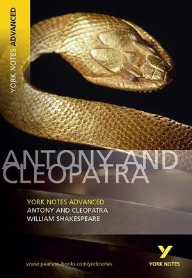 Antony and Cleopatra (York Notes Advanced) English Literature Study Guide - for 2026, 2027 exams: York Notes Series - William Shakespeare - cover