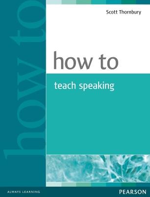 How to Teach Speaking - Scott Thornbury - cover