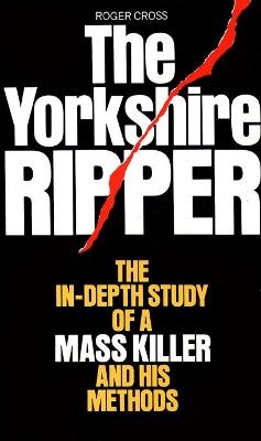 The Yorkshire Ripper - Roger Cross - cover