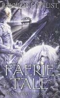 Faerie Tale - Raymond E. Feist - cover