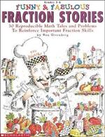 Funny & Fabulous Fraction Stories: 30 Reproducible Math Tales and Problems