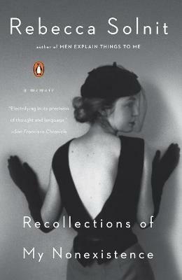 Recollections of My Nonexistence: A Memoir - Rebecca Solnit - cover