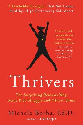Thrivers: The Surprising Reasons Why Some Kids Struggle and Others Shine - Michele Borba - cover