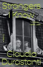 Strangers I Know: A Novel