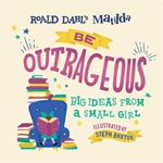Matilda: Be Outrageous
