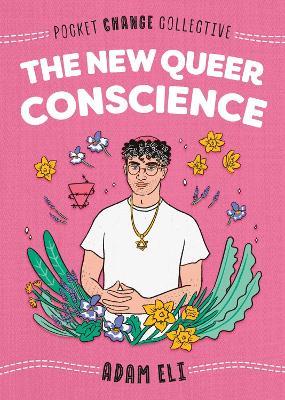 The New Queer Conscience - Adam Eli - cover