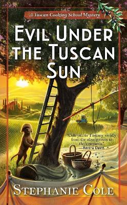 Evil Under The Tuscan Sun - Stephanie Cole - cover