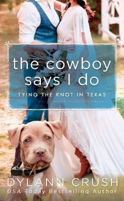 The Cowboy Says I Do - Dylann Crush - cover
