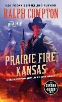 Ralph Compton Prairie Fire, Kansas - John Shirley,Ralph Compton - cover