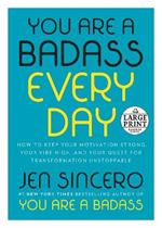 You Are a Badass Every Day: How to Keep Your Motivation Strong, Your Vibe High, and Your Quest for Transformation Unstoppable