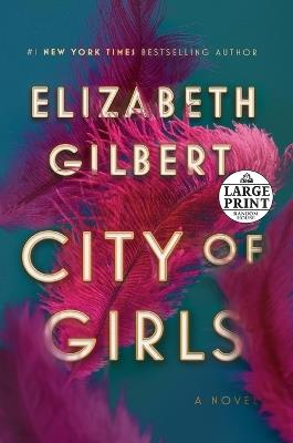 City of Girls: A Novel - Elizabeth Gilbert - cover