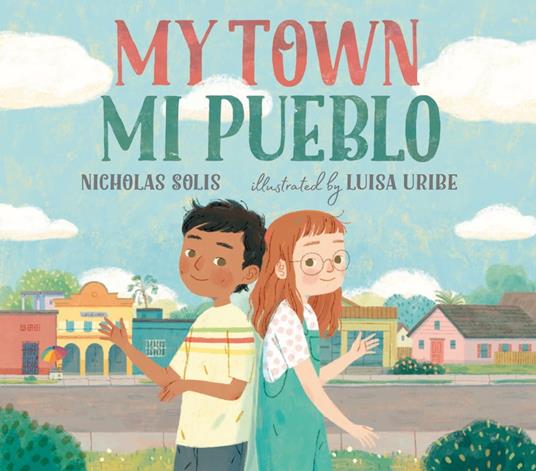 My Town/Mi Pueblo (Bilingual English-Spanish Edition) - Nicholas Solis,Luisa Uribe - ebook