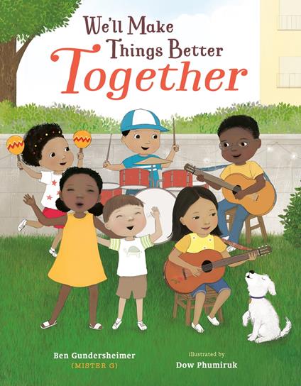 We'll Make Things Better Together - Ben Gundersheimer (Mister G),Dow Phumiruk - ebook