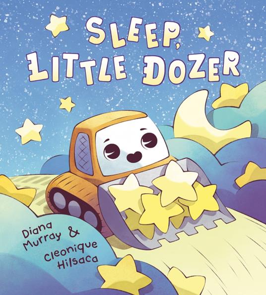 Sleep, Little Dozer - Diana Murray,Cleonique Hilsaca - ebook