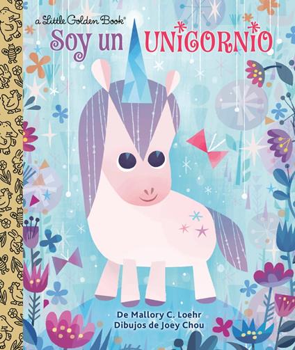 Soy un Unicornio - Mallory Loehr,Joey Chou - ebook