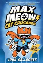 Max Meow Book 1: Cat Crusader: (A Graphic Novel)