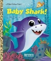 Baby Shark! - Golden Books,Mike Jackson - cover