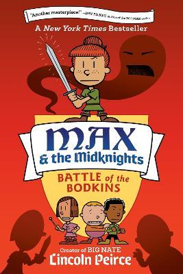 Max and the Midknights: Battle of the Bodkins - Lincoln Peirce - cover