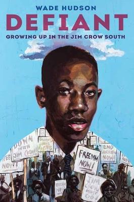 Defiant: Growing Up in the Jim Crow South - Wade Hudson - cover
