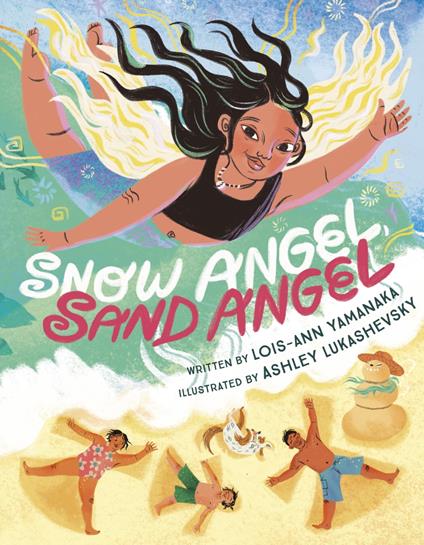 Snow Angel, Sand Angel - Lois-Ann Yamanaka,Ashley Lukashevsky - ebook
