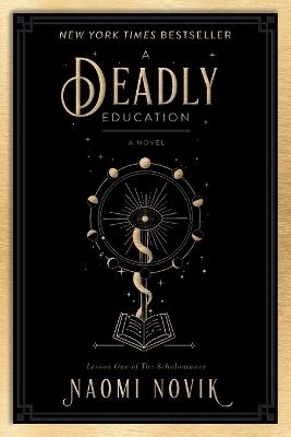 A Deadly Education: A Novel - Naomi Novik - cover