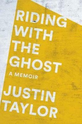 Riding with the Ghost - Justin Taylor - cover