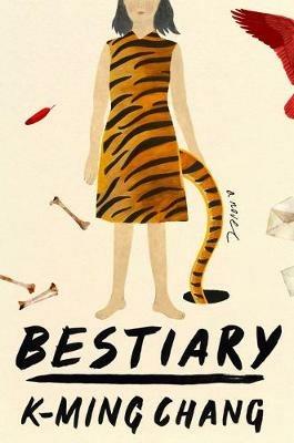 Bestiary: A Novel - K-Ming Chang - cover