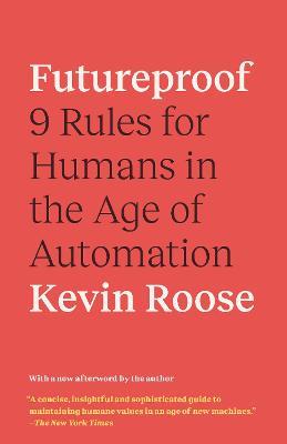 Futureproof: 9 Rules for Surviving in the Age of AI - Kevin Roose - cover