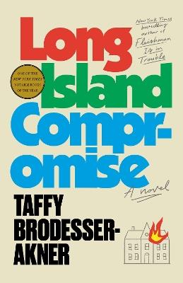 Long Island Compromise: A Novel - Taffy Brodesser-Akner - cover