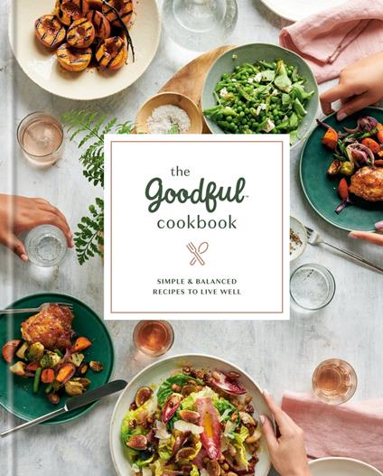 The Goodful Cookbook