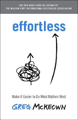 Effortless: Make It Easier to Do What Matters Most - Greg McKeown - cover