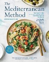 The Mediterranean Method: Your Complete Plan to Harness the Power of the Healthiest Diet on the Planet -- Lose Weight, Prevent Heart Disease, and More! - Steven Masley - cover