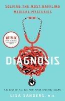 Diagnosis: Solving the Most Baffling Medical Mysteries - Lisa Sanders - cover