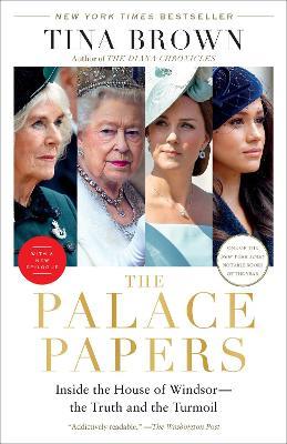 The Palace Papers: Inside the House of Windsor--the Truth and the Turmoil - Tina Brown - cover
