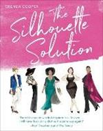 The Silhouette Solution: Using What You Have to Get the Look You Want 