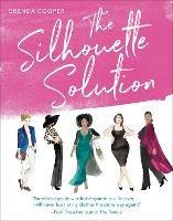 The Silhouette Solution: Using What You Have to Get the Look You Want  - Brenda Cooper,Fran Drescher - cover