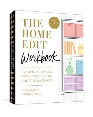 The Home Edit Workbook: Prompts, Activities, and Gold Stars to Help You Contain the Chaos - Clea Shearer,Joanna Teplin - cover