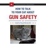 How to Talk to Your Cat About Gun Safety