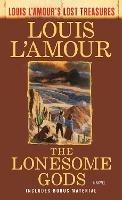 The Lonesome Gods (Louis L'Amour's Lost Treasures): A Novel