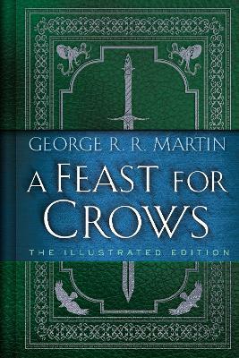 A Feast for Crows: The Illustrated Edition - George R. R. Martin - cover