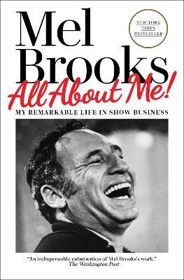 All About Me!: My Remarkable Life in Show Business - Mel Brooks - cover