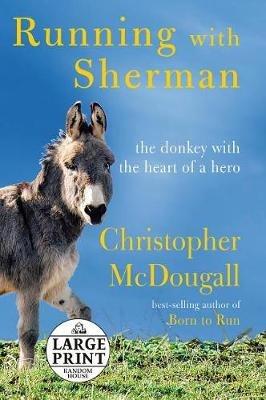 Running with Sherman: The Donkey with the Heart of a Hero - Christopher McDougall - cover