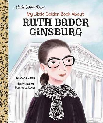 My Little Golden Book About Ruth Bader Ginsburg - Shana Corey,Margeaux Lucas - cover