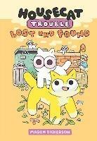 Housecat Trouble: Lost and Found: (A Graphic Novel) - Mason Dickerson - cover