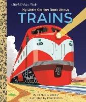 My Little Golden Book About Trains - Dennis R. Shealy,Paul Boston - cover