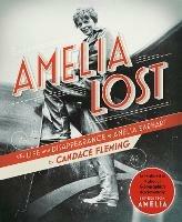 Amelia Lost: The Life and Disappearance of Amelia Earhart - Candace Fleming - cover