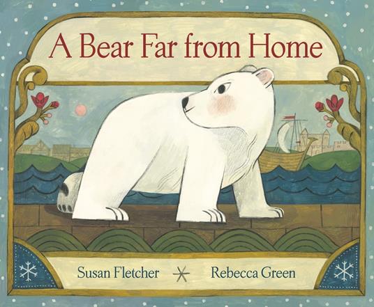 A Bear Far from Home - Susan Fletcher,Rebecca Green - ebook