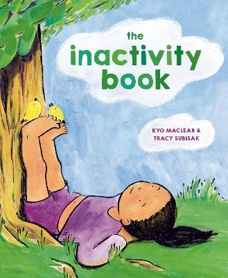 The Inactivity Book - Kyo Maclear,Tracy Subisak - cover